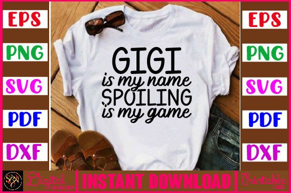 Gigi is My Name Spoiling is My Game SVG
