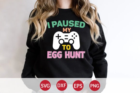 I Paused My Game to Egg Hunt SVG – A Playful Design Asset